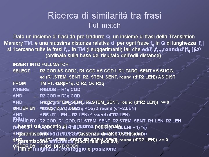 Ricerca di similarità tra frasi Full match Dato un insieme di frasi da pre-tradurre