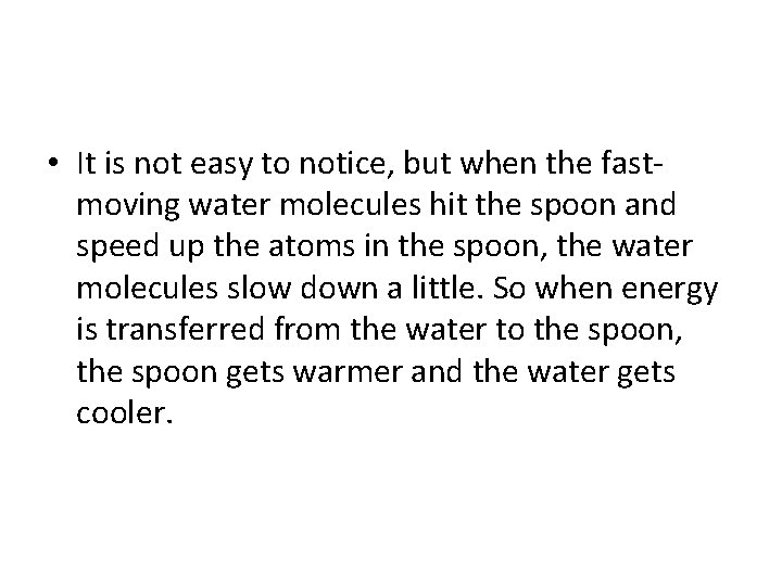 • It is not easy to notice, but when the fastmoving water molecules • It is not easy to notice, but when the fastmoving water molecules