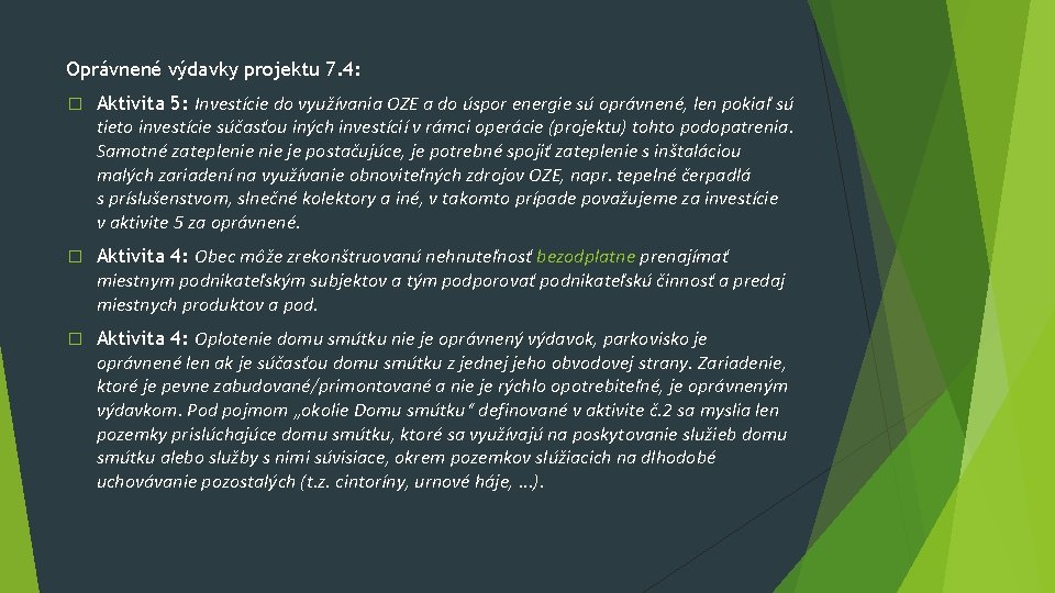 Oprávnené výdavky projektu 7. 4: � Aktivita 5: Investície do využívania OZE a do Oprávnené výdavky projektu 7. 4: � Aktivita 5: Investície do využívania OZE a do