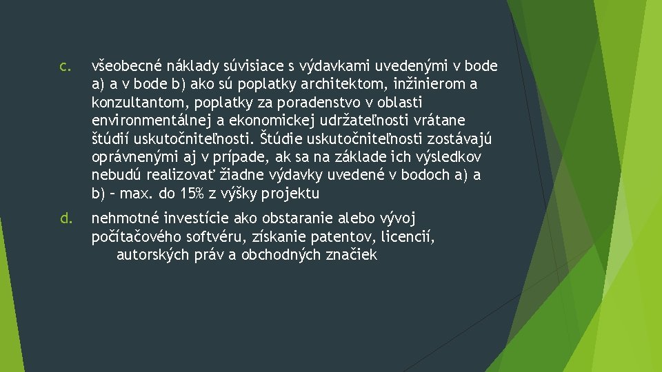 c. všeobecné náklady súvisiace s výdavkami uvedenými v bode a) a v bode b) c. všeobecné náklady súvisiace s výdavkami uvedenými v bode a) a v bode b)