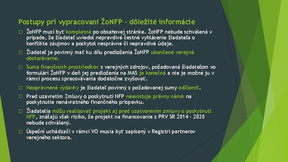 Postupy pri vypracovaní Žo. NFP – dôležité informácie � Žo. NFP musí byť kompletná Postupy pri vypracovaní Žo. NFP – dôležité informácie � Žo. NFP musí byť kompletná