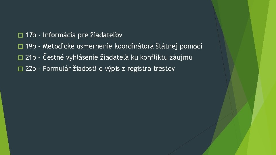 � 17 b - Informácia pre žiadateľov � 19 b – Metodické usmernenie koordinátora � 17 b - Informácia pre žiadateľov � 19 b – Metodické usmernenie koordinátora