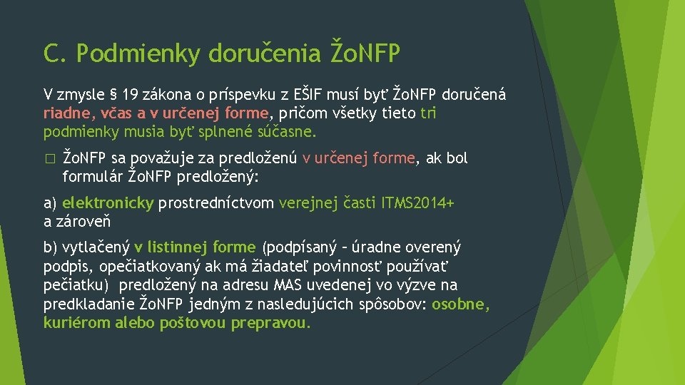 C. Podmienky doručenia Žo. NFP V zmysle § 19 zákona o príspevku z EŠIF C. Podmienky doručenia Žo. NFP V zmysle § 19 zákona o príspevku z EŠIF