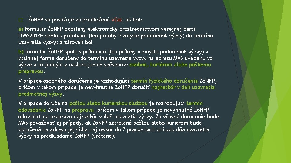 � Žo. NFP sa považuje za predloženú včas, ak bol: a) formulár Žo. NFP � Žo. NFP sa považuje za predloženú včas, ak bol: a) formulár Žo. NFP