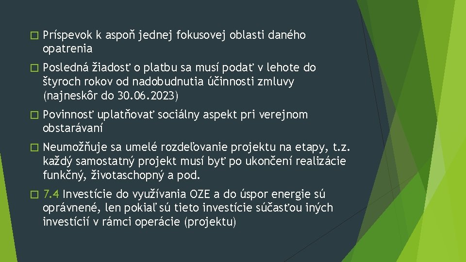 � Príspevok k aspoň jednej fokusovej oblasti daného opatrenia � Posledná žiadosť o platbu � Príspevok k aspoň jednej fokusovej oblasti daného opatrenia � Posledná žiadosť o platbu