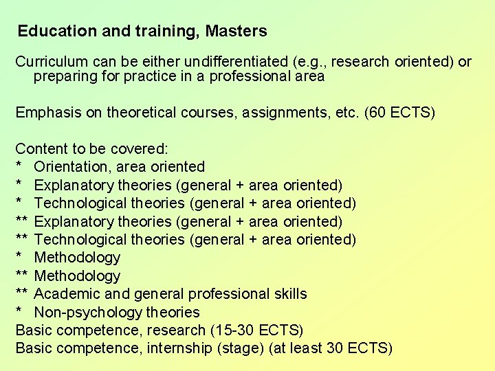 Education and training, Masters Curriculum can be either undifferentiated (e. g. , research oriented)