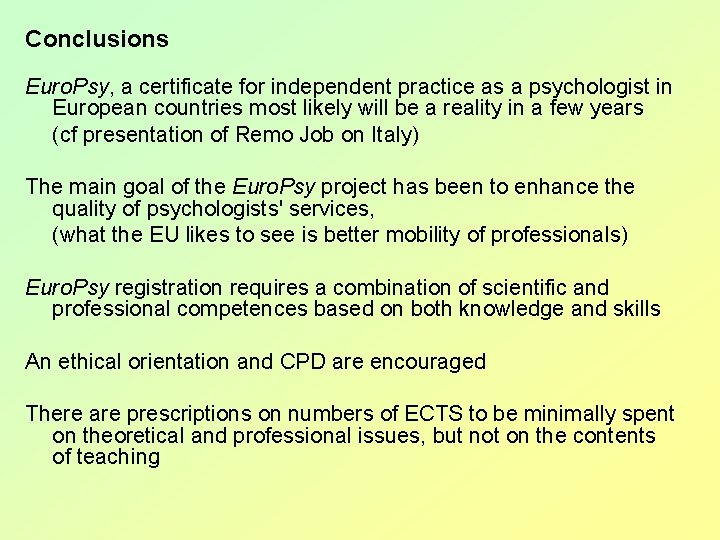 Conclusions Euro. Psy, a certificate for independent practice as a psychologist in European countries