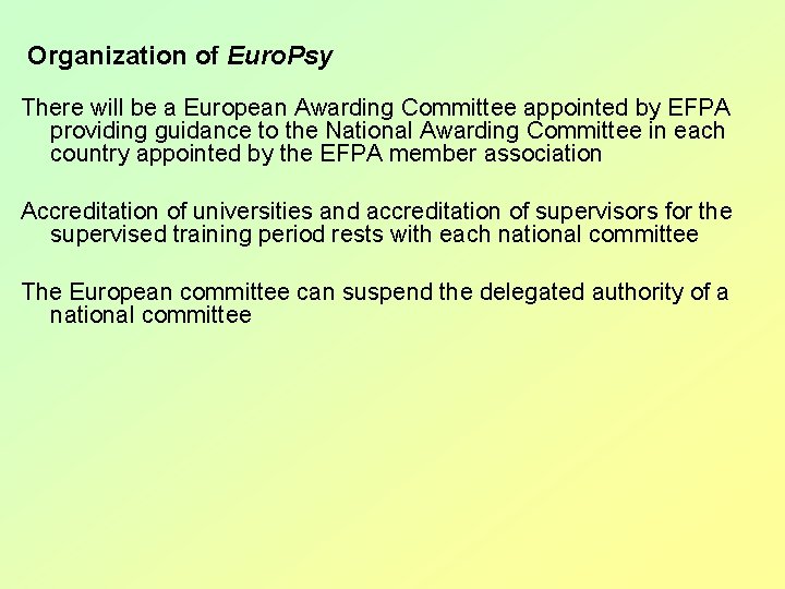 Organization of Euro. Psy There will be a European Awarding Committee appointed by EFPA