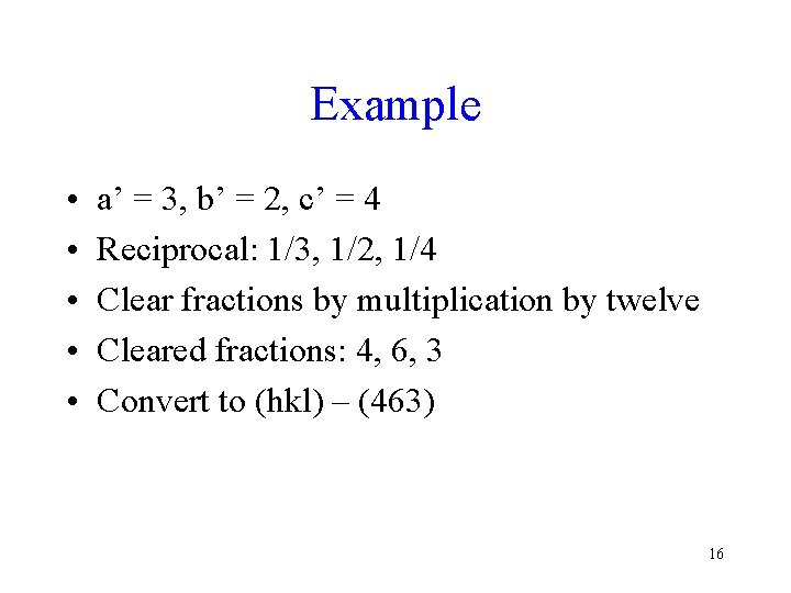 Example • • • a’ = 3, b’ = 2, c’ = 4 Reciprocal: