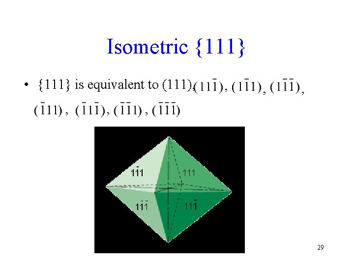 Isometric {111} • {111} is equivalent to (111), , , , 29 