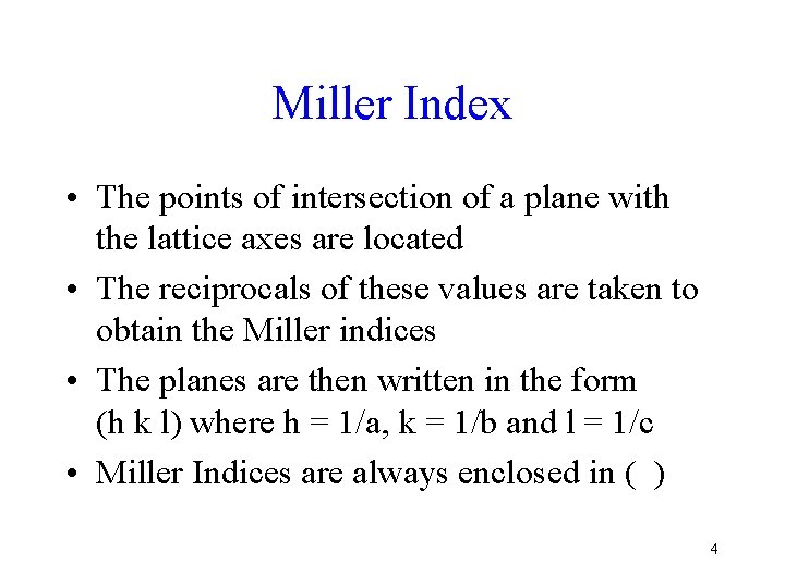 Miller Index • The points of intersection of a plane with the lattice axes