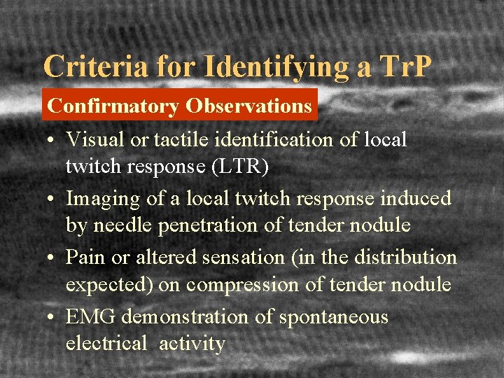 Criteria for Identifying a Tr. P Confirmatory Observations • Visual or tactile identification of