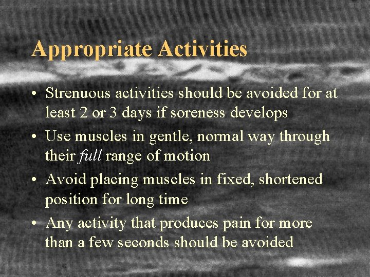 Appropriate Activities • Strenuous activities should be avoided for at least 2 or 3