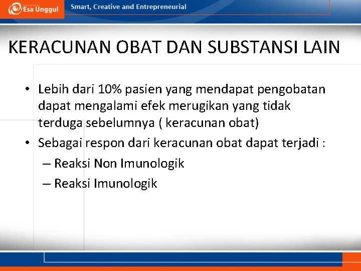 KERACUNAN OBAT DAN SUBSTANSI LAIN • Lebih dari 10% pasien yang mendapat pengobatan dapat