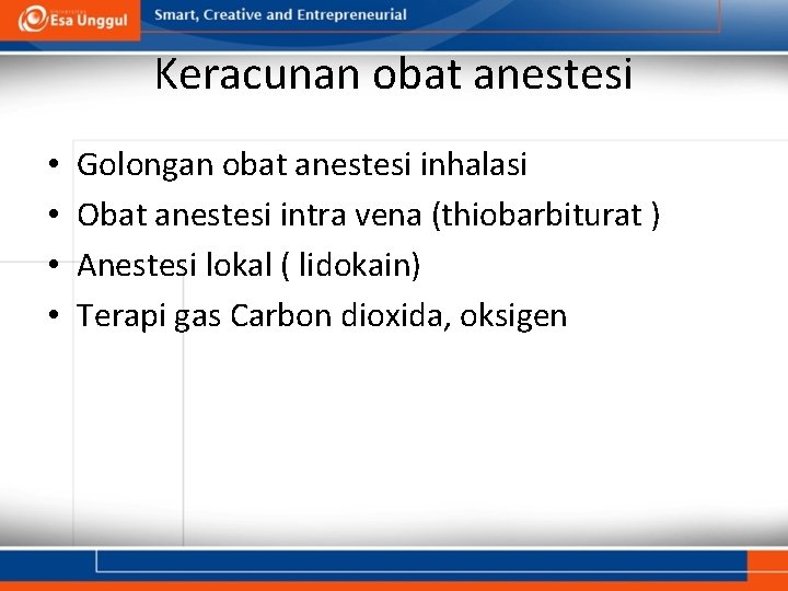 Keracunan obat anestesi • • Golongan obat anestesi inhalasi Obat anestesi intra vena (thiobarbiturat