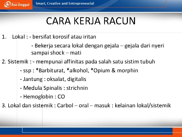 CARA KERJA RACUN 1. Lokal : - bersifat korosif atau iritan - Bekerja secara