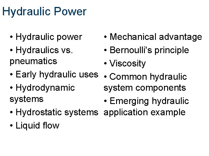 Hydraulic Power • Hydraulic power • Hydraulics vs. pneumatics • Early hydraulic uses •