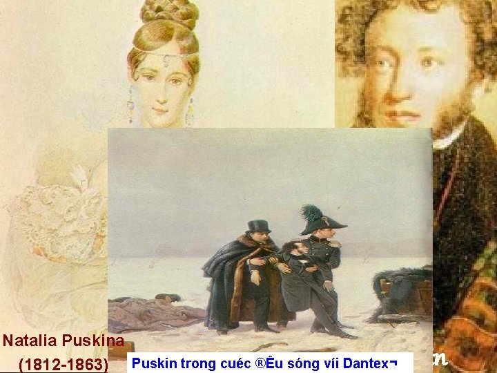 T « I Y ª Natalia Puskina (1812 1863) Puskin trong cuéc ®Êu sóng