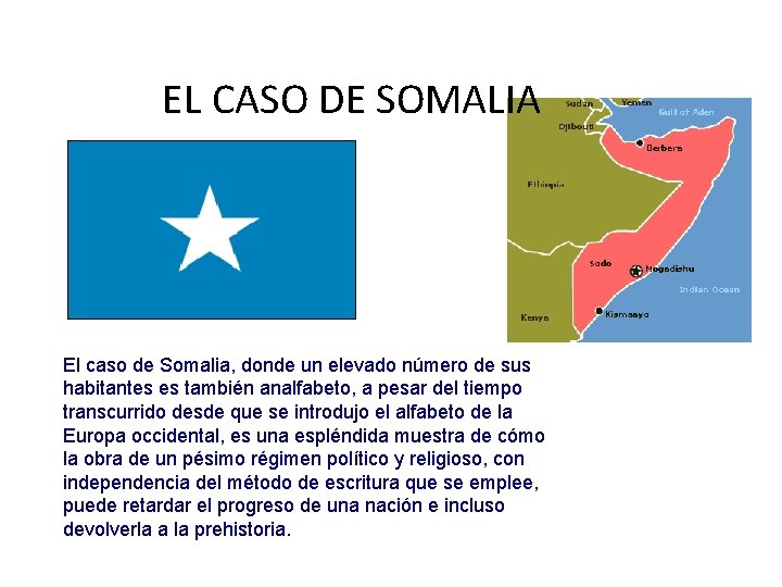 EL CASO DE SOMALIA El caso de Somalia, donde un elevado número de sus