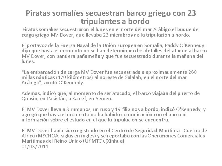 Piratas somalíes secuestran barco griego con 23 tripulantes a bordo Piratas somalíes secuestraron el
