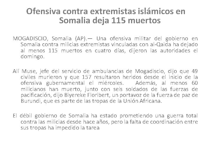 Ofensiva contra extremistas islámicos en Somalia deja 115 muertos MOGADISCIO, Somalia (AP). — Una