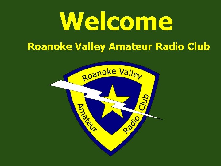 Welcome Roanoke Valley Amateur Radio Club 