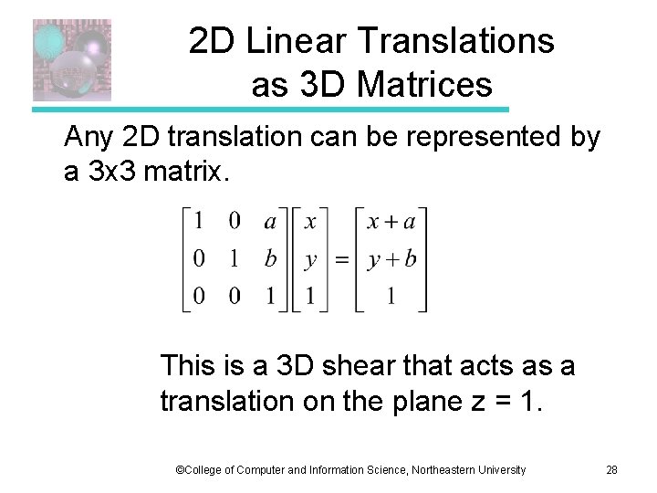 2 D Linear Translations as 3 D Matrices Any 2 D translation can be