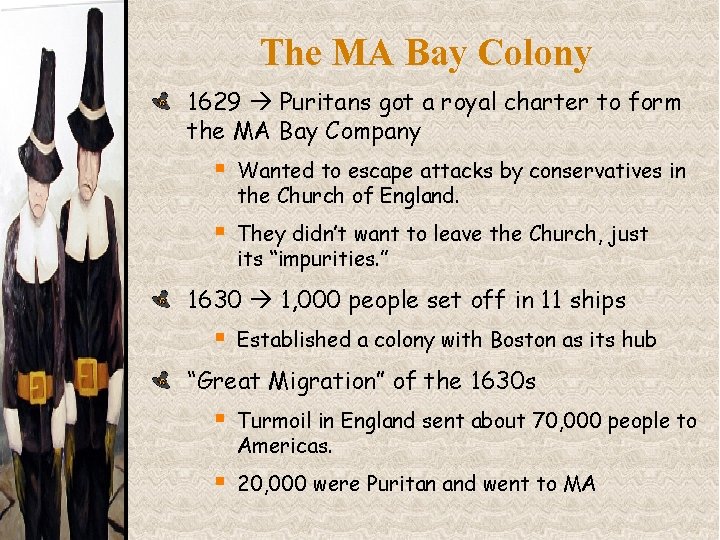 The MA Bay Colony 1629 Puritans got a royal charter to form the MA