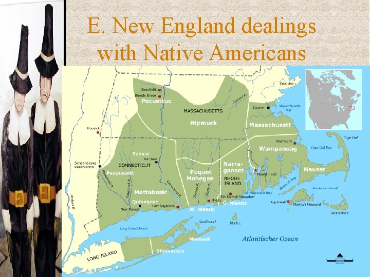 E. New England dealings with Native Americans 