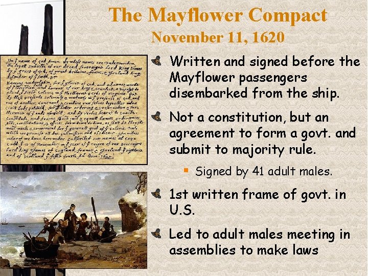The Mayflower Compact November 11, 1620 Written and signed before the Mayflower passengers disembarked