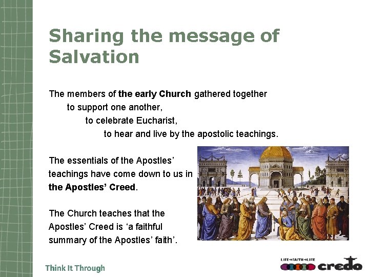 Sharing the message of Salvation The members of the early Church gathered together to