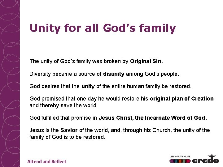 Unity for all God’s family The unity of God’s family was broken by Original