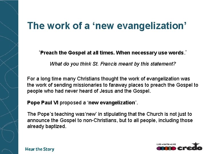 The work of a ‘new evangelization’ ‘Preach the Gospel at all times. When necessary