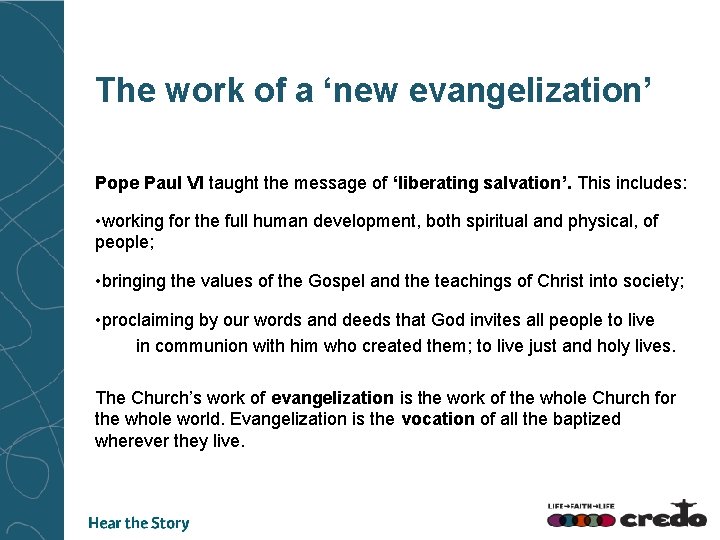 The work of a ‘new evangelization’ Pope Paul VI taught the message of ‘liberating