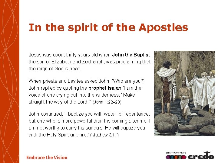 In the spirit of the Apostles Jesus was about thirty years old when John