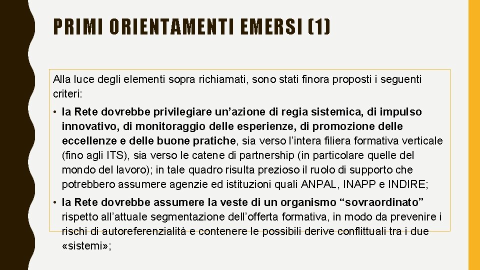 PRIMI ORIENTAMENTI EMERSI (1) Alla luce degli elementi sopra richiamati, sono stati finora proposti