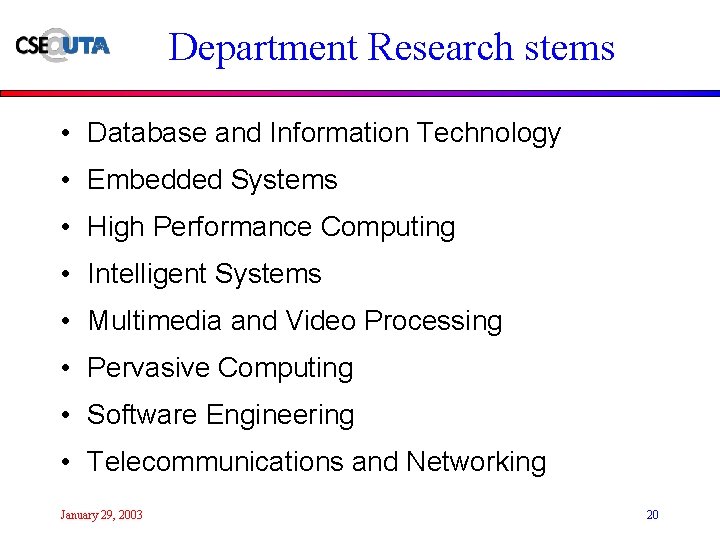 Department Research stems • Database and Information Technology • Embedded Systems • High Performance