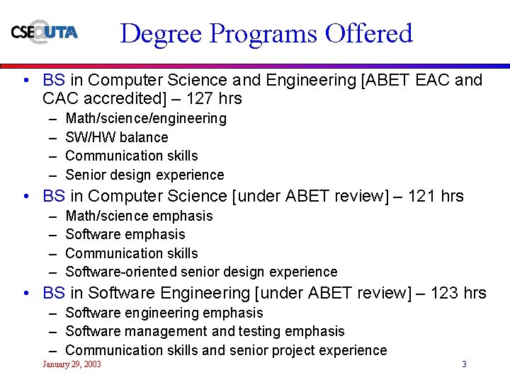 Degree Programs Offered • BS in Computer Science and Engineering [ABET EAC and CAC