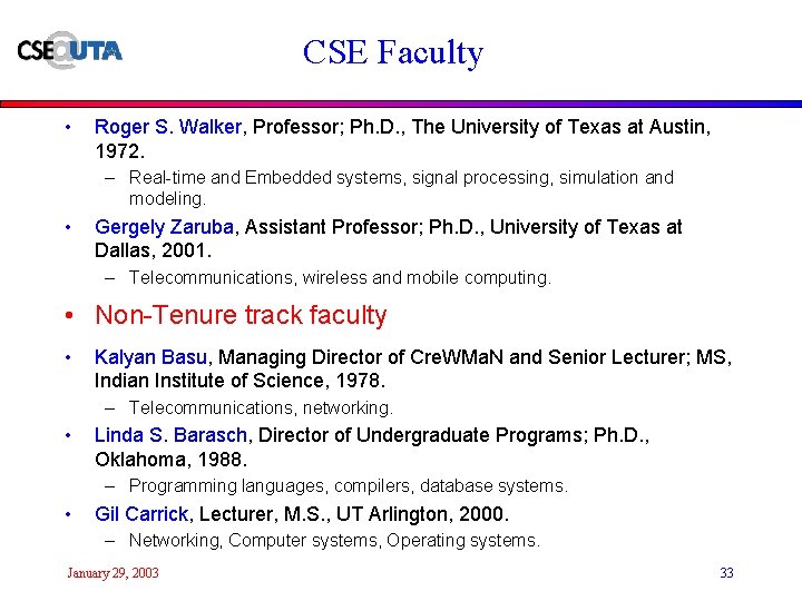 CSE Faculty • Roger S. Walker, Professor; Ph. D. , The University of Texas