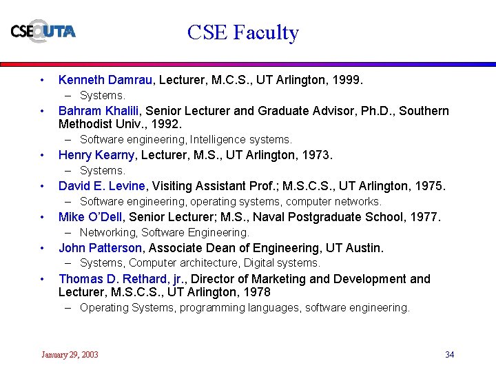 CSE Faculty • Kenneth Damrau, Lecturer, M. C. S. , UT Arlington, 1999. –