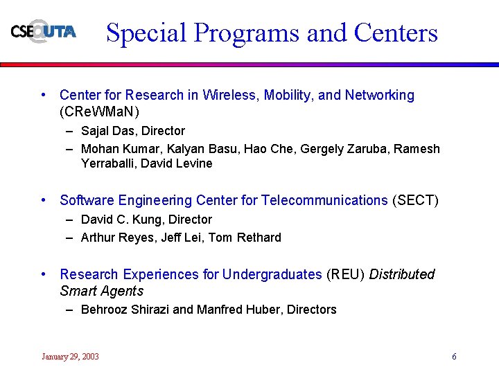 Special Programs and Centers • Center for Research in Wireless, Mobility, and Networking (CRe.