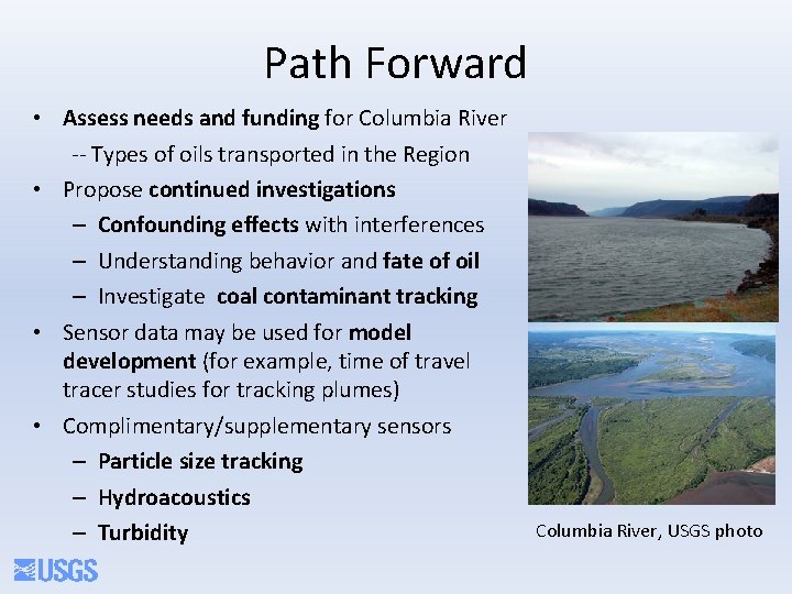 Path Forward • Assess needs and funding for Columbia River -- Types of oils