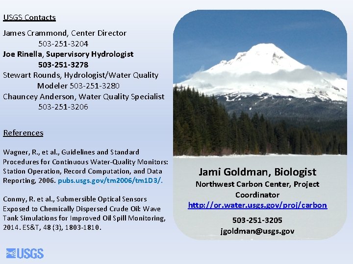 USGS Contacts James Crammond, Center Director 503 -251 -3204 Joe Rinella, Supervisory Hydrologist 503