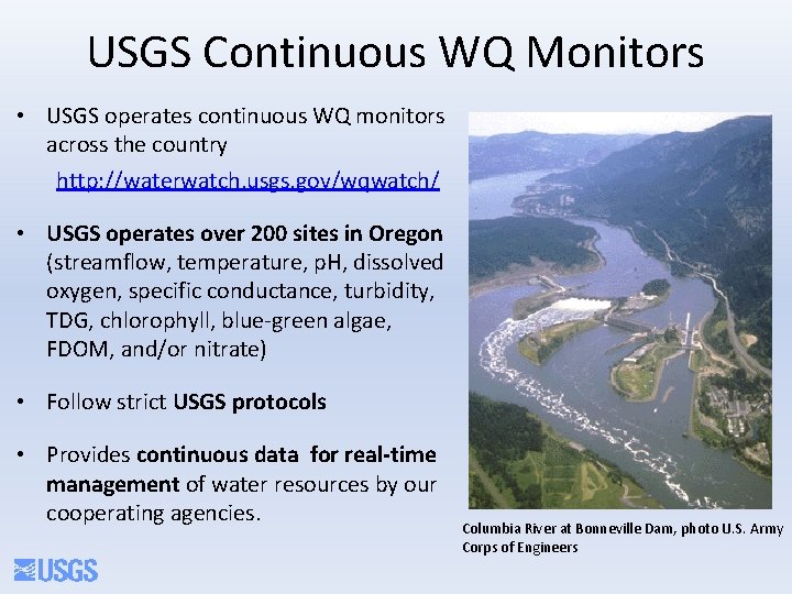 USGS Continuous WQ Monitors • USGS operates continuous WQ monitors across the country http: