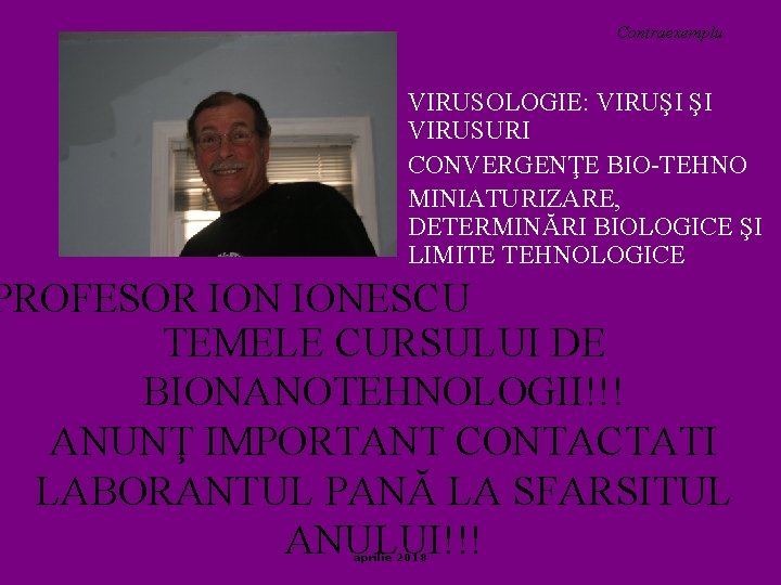 Curs: Instruire Asistată de Calculator Contraexemplu Tema: Suportul vizual pentru prezentări 43/46 VIRUSOLOGIE: VIRUŞI