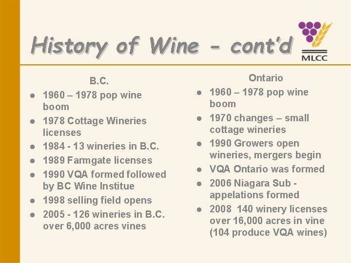History of Wine - cont’d l l l l B. C. 1960 – 1978