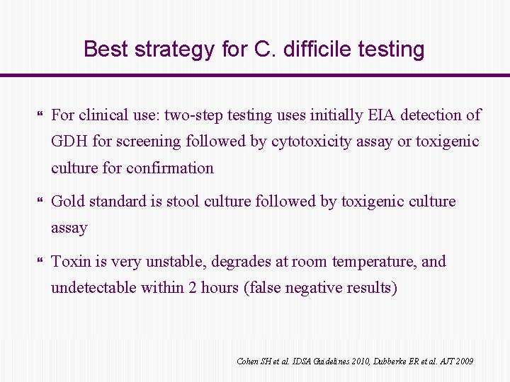 Best strategy for C. difficile testing For clinical use: two-step testing uses initially EIA