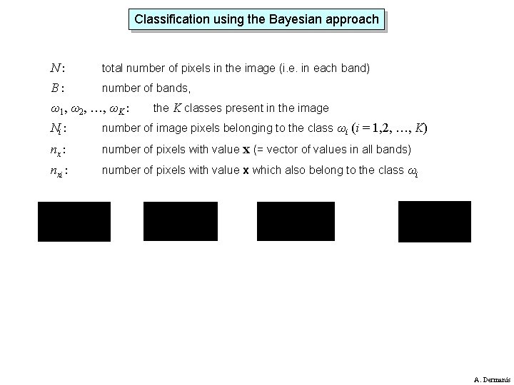 Classification using the Bayesian approach N: total number of pixels in the image (i.