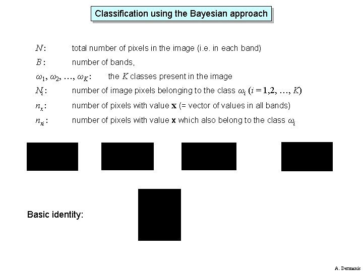 Classification using the Bayesian approach N: total number of pixels in the image (i.