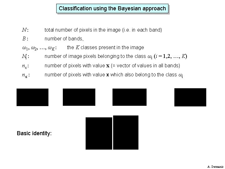 Classification using the Bayesian approach N: total number of pixels in the image (i.